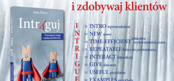 Jak dotrzeć do ludzi, na których ci zależy? zaINTRYGUJ ich!