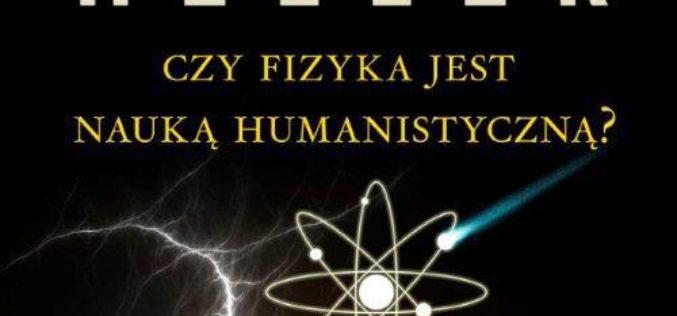 Czy fizyka jest nauką humanistyczną?