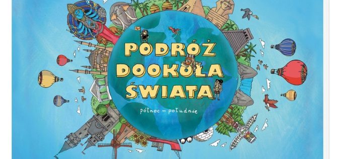 Podróż dookoła świata. Północ–południe. Wschód–zachód