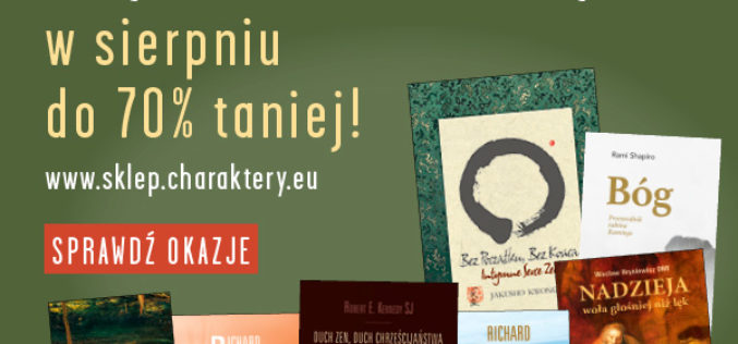 Super okazje wydawnictwa Charaktery. Miesiąc sierpień- miesiącem  zakupów