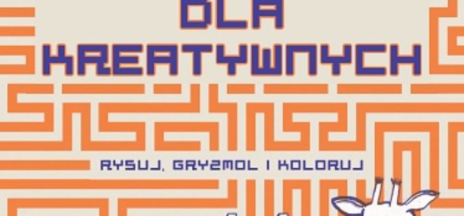 Szkicownik dla kreatywnych. Rysuj, gryzmol i koloruj