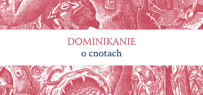 NOWOŚĆ – Dominikanie o cnotach