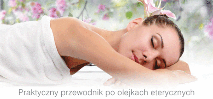 Aromaterapia. Kuracja zapachem już w sprzedaży!