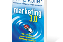 Philip Kotler, Marketing 3.0  Dobry produkt? Zadowolony klient? Spełniony Człowiek!