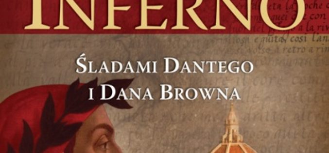 Tajemnice Inferno. Śladami Dantego i Dana Browna