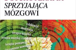 Najnowsza wiedza o mózgu w oddziaływaniach terapeutycznych