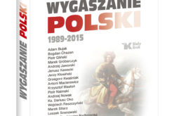 Nowość krakowskiej oficyny Biały Kruk – Wygaszanie Polski 1989-2015