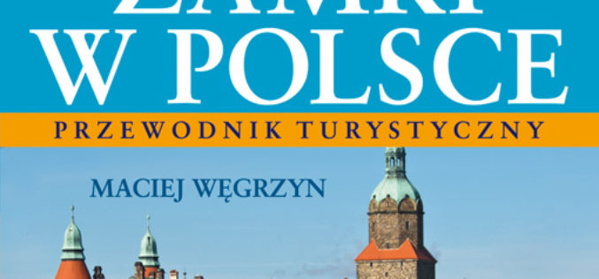 Zamki w Polsce. Przewodnik turystyczny. Wyd. 3