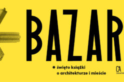 Bazarch* 2016 – święto książki o architekturze i mieście w Hali Koszyki