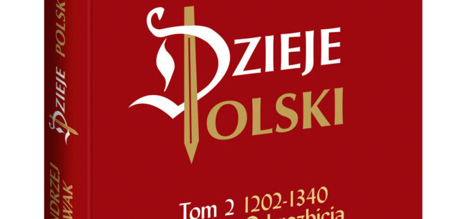 Dzieje Polski. Tom 2. Od rozbicia do nowej Polski