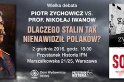 Zapraszamy na debatę Piotr Zychowicz kontra prof. Nikołaj Iwanow