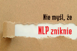 Nie myśl, że NLP zniknie