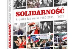 Biały Kruk poleca „Solidarność. Kronika lat walki 1980-2015”
