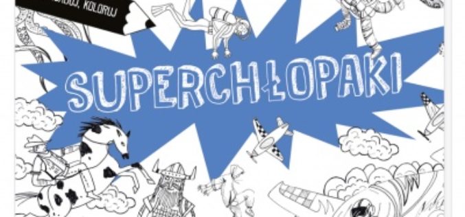 Superchłopaki. Rysuj, zgaduj, koloruj