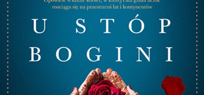 „U stóp bogini” Chitra Banerjee Divakaruni – PREMIERA