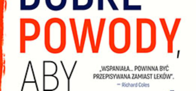 Dość dobre powody, aby pozostać przy życiu