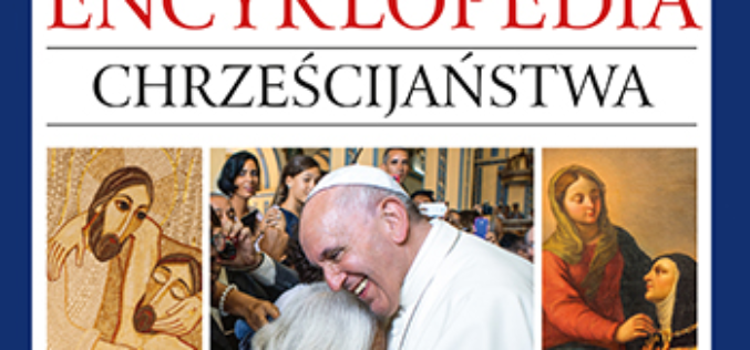 Nowa encyklopedia chrześcijaństwa. Przez stulecia do źródła