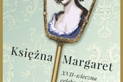 KSIĘŻNA MARGARET – PIERWSZA CELEBRYTKA WSZECH CZASÓW