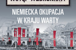 Piotr Świątkowski “Polakom i psom wstęp wzbroniony. Niemiecka okupacja Kraju Warty”