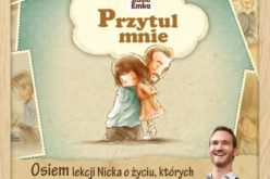 Studio EMKA poleca na ferie „Przytul mnie” Nicka Vujicica