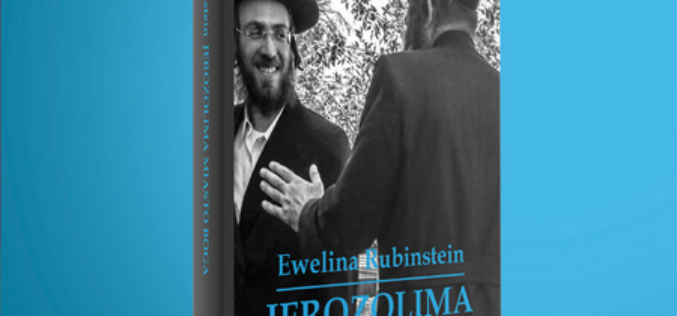 Jerozolima. Miasto Boga – przewodnik po świętym mieście Eweliny Rubinstein