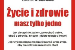 Jak cieszyć się życiem, pokochać siebie, dbać o zdrowie, związek i dobre relacje z innymi?