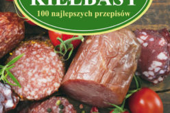 Domowe kiełbasy. 100 Najlepszych Przepisów. Wyd. 4