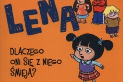 „Lena – Dlaczego  oni się z niego śmieją?”. Lena rozwiązuje kolejne wielkie problemy małych ludzi