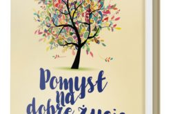 „POMYSŁ NA DOBRE ŻYCIE” – Studio Emka poleca