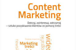 Content Marketing. Działaj z głową, działaj długofalowo, działaj skutecznie!