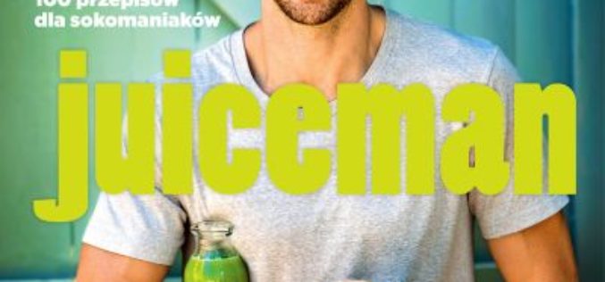 Juiceman – pyszne soki i koktajle dla całej rodziny