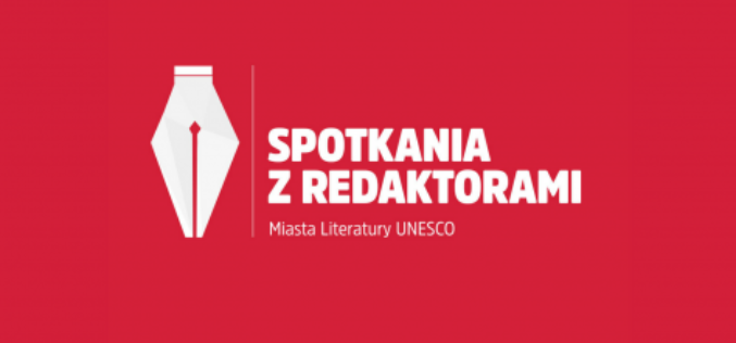 SPOTKANIA Z REDAKTORAMI – Kraków Miasto Literatury