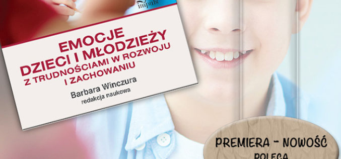 „Emocje dzieci i młodzieży z trudnościami w rozwoju i zachowaniu”