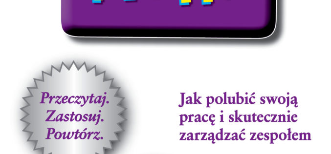 Jak polubić swoją pracę i skutecznie zarządzać zespołem?