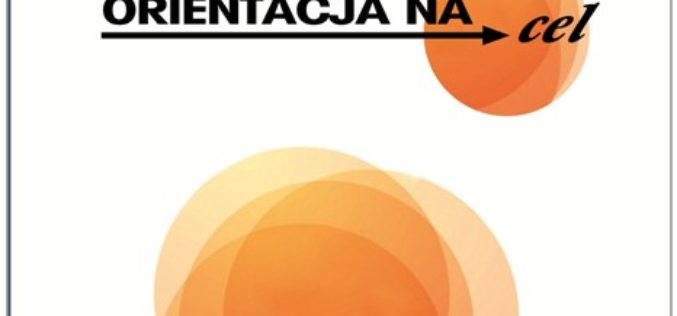 Studio Emka poleca NOWOŚĆ – Greg S. Reid  „Myśl i bogać się. Orientacja na cel”