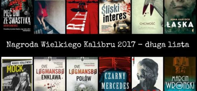 Długa lista książek, nominowanych do Nagrody Wielkiego Kalibru 2017