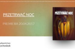 Przetrwać noc – premiera książki Krzysztofa Piotra Łabendy