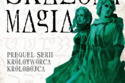 Karen Miller. Skażona magia. Prequel serii Królotwórca, królobójca