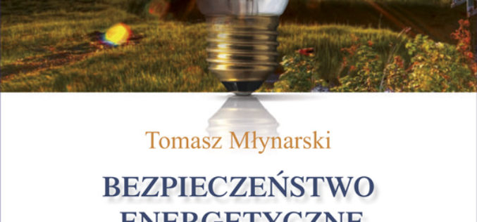 Bezpieczeństwo energetyczne i ochrona klimatu w drugiej dekadzie XXI wieku. Energia – środowisko – klimat