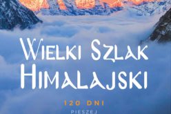 Relacja pierwszych Polaków, którzy przeszli Wielki Szlak Himalajski