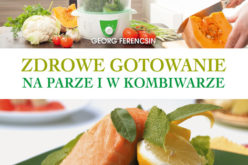 Zdrowe gotowanie na parze i w kombiwarze