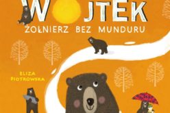 ”Poznaj historię najsławniejszego żołnierza na świecie!  – Wojtek. Żołnierz bez munduru – nowość Wydawnictwa Świętego Wojciecha