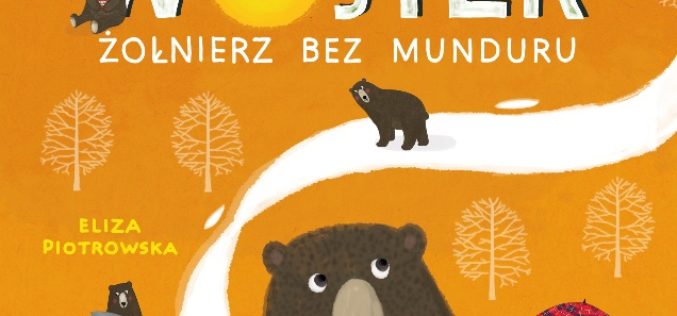 ”Poznaj historię najsławniejszego żołnierza na świecie!  – Wojtek. Żołnierz bez munduru – nowość Wydawnictwa Świętego Wojciecha