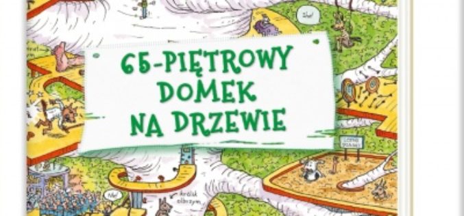 65-piętrowy domek na drzewie – poleca Wydawnictwo Nasza Księgarnia