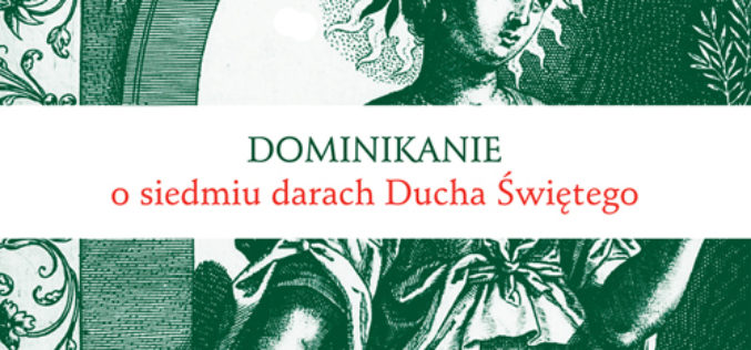 Dominikanie o siedmiu darach Ducha Świętego