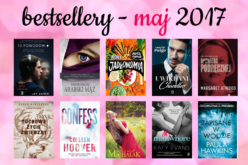 Bestsellery księgarni TaniaKsiazka.pl – maj 2017