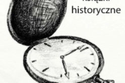Wybieramy najlepsze książki historyczne I półrocza 2017 r. w plebiscycie Historia Zebrana