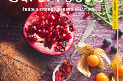 Superfoods. Źródło energii prosto z natury