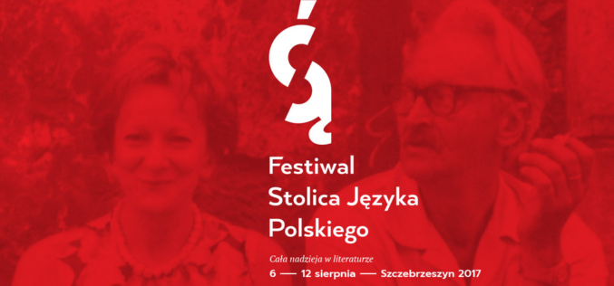 Festiwal Stolica Języka Polskiego Szczebrzeszyn – 3. edycja odbędzie się w dniach 6-12 sierpnia 2017 r.