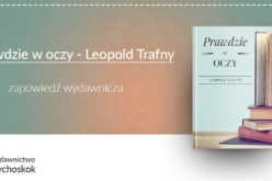 „Prawdzie w oczy” – zapowiedź wydawnicza